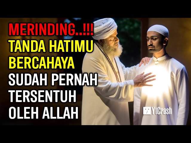 JANGAN MALAH TAKUT, AKAN ADA 10 TANDA INI JIKA HATIMU TELAH BERCAHAYA DALAM ISLAM class=