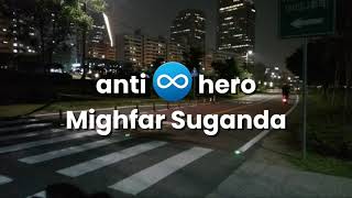 Anti  Hero mighfar Suganda s