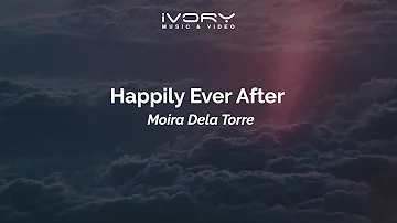 Moira Dela Torre - Happily Ever After (Aesthetic Lyric Video)