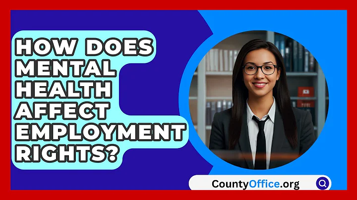 How Does Mental Health Affect Employment Rights? - CountyOffice.org