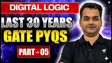 Digital Logic Last 30 Years GATE PYQs | Part 5 | Abhishek Singh sir