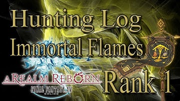 Final Fantasy XIV: A Realm Reborn - Immortal Flames Rank 1 - Hunting Log Guide