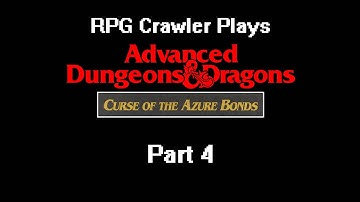 RPG Crawler Plays Curse of the Azure Bonds | 4
