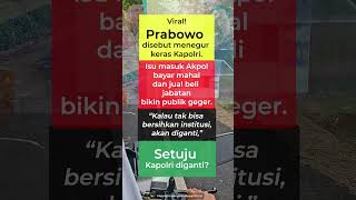 Prabowo Tegur Keras Kapolri