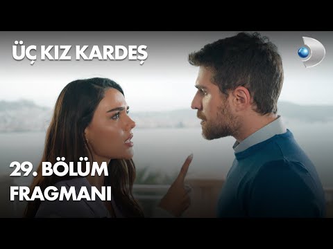 Üç Kız Kardeş 29. Bölüm Fragmanı