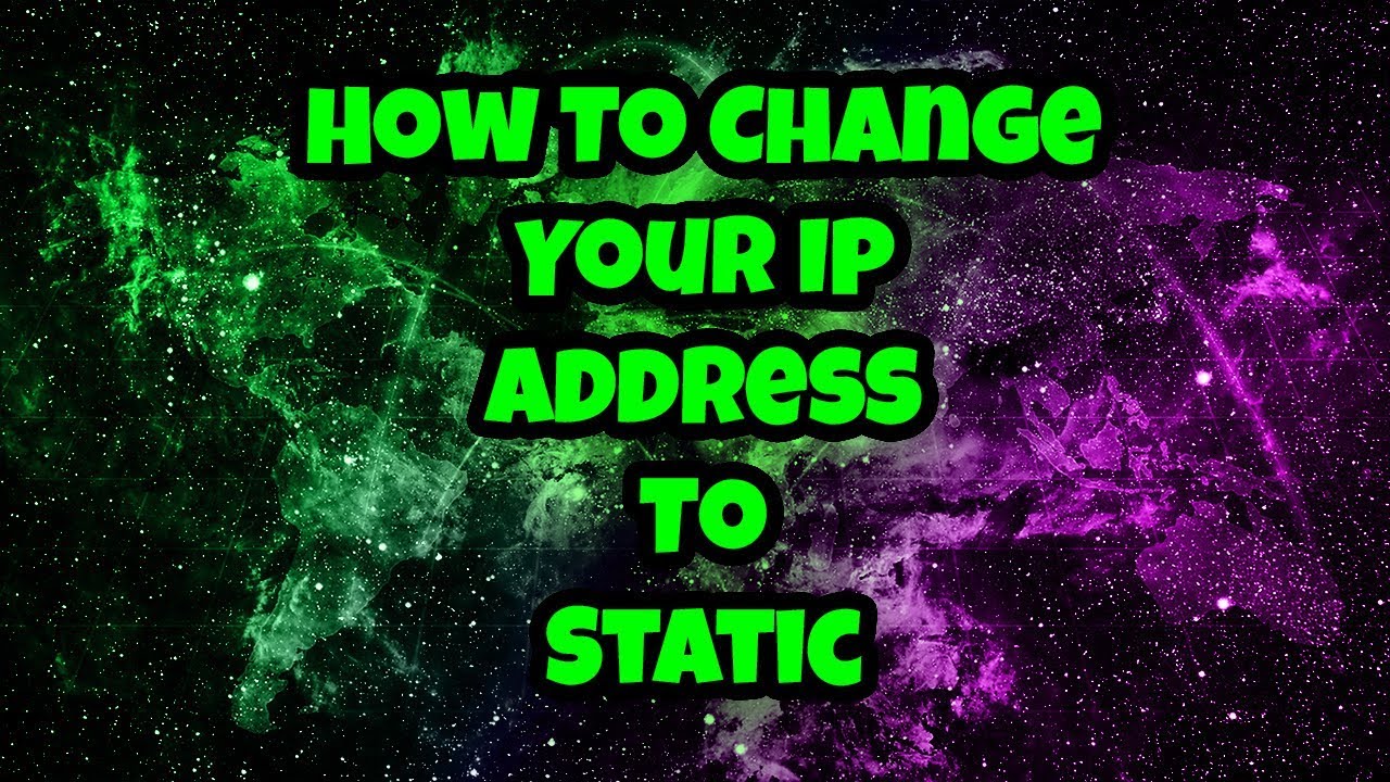 How To Change Your IP Address To Static YouTube