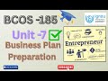BCOS -185 \\ Unit -7 Business Plan Prepartion #ignou #bcos186 #businessplan #ignoustudymaterial 
