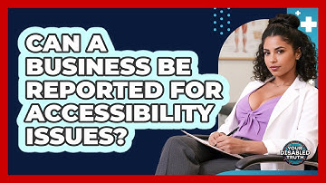 Can a Business Be Reported for Accessibility Issues?