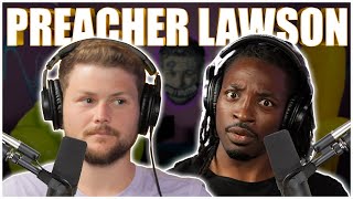 PREACHER LAWSON | Did I Stutter?! Podcast 94