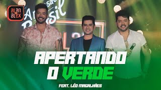 Alan e Alex Ft. Léo Magalhães - Apertando o Verde