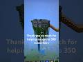Thanks for 350 subs #minecraft #goals #building