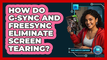 How Do G-Sync And FreeSync Eliminate Screen Tearing? - Your Computer Companion