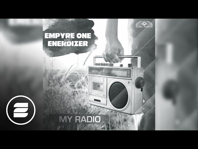 Empyre One & Enerdizer - My Radio Quickdrop Remix