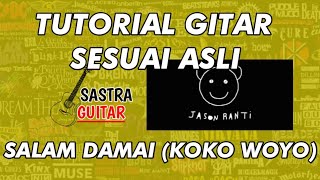 Video thumbnail of "JASON RANTI - SALAM DAMAI (KOKO WOYO) Tutorial gitar petikan lengkap"