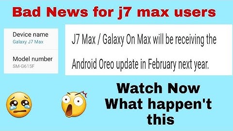 Bad News for sam- j7 max users ab is mahine me milega oreo ka update...😠