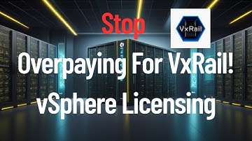 Stop Overpaying for VxRail! 🤯 vSphere Licensing SECRETS Revealed!