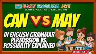 Can vs. May in English Grammar  Permission vs. Possibility Explained