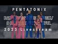 Baby Please Come Home/ O Come All Ye Faithful Pentatonix Live 2023 Christmas Tour Livestream