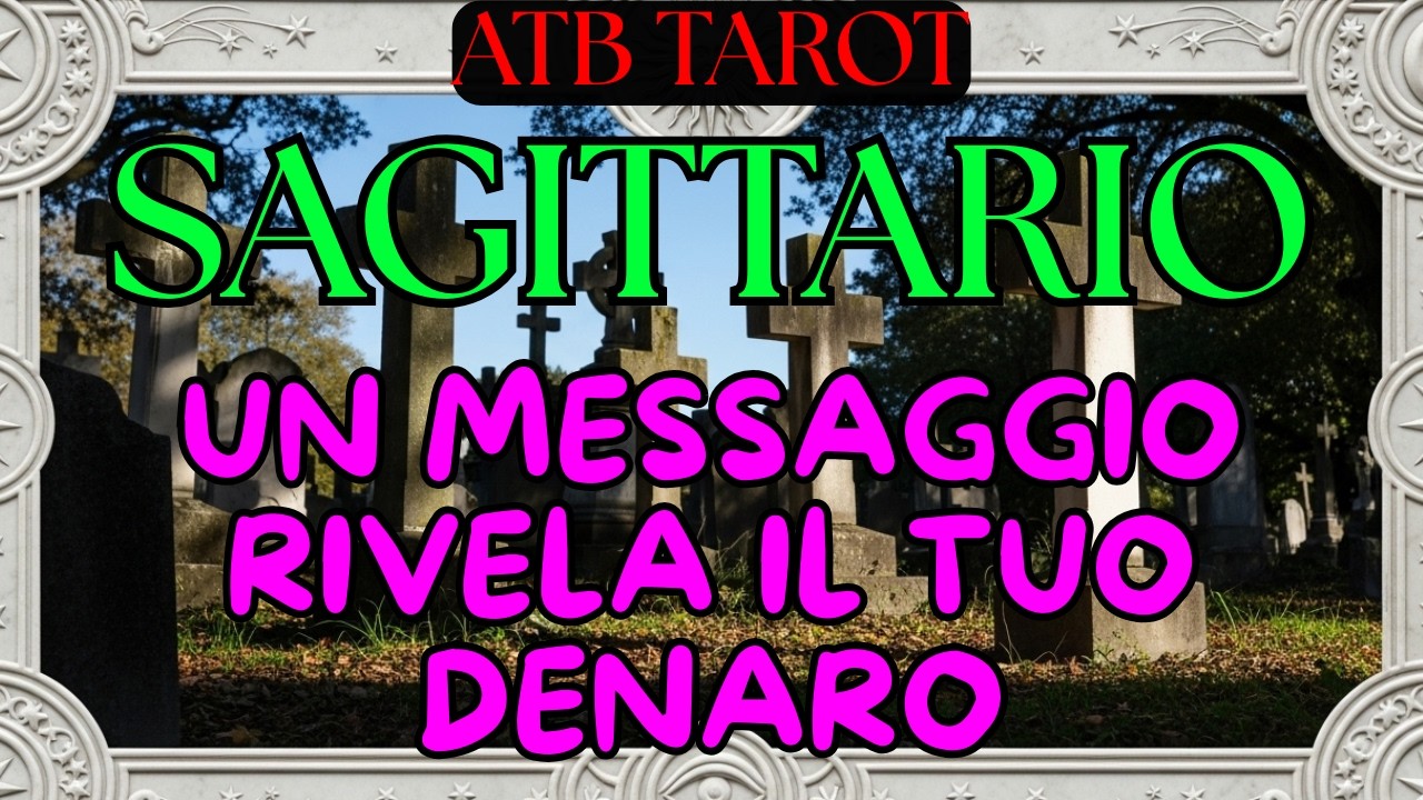 SAGITTARIO: UN MESSAGGIO DI FAMIGLIA RIVELA DENARO NEL TUO DESTINO E...