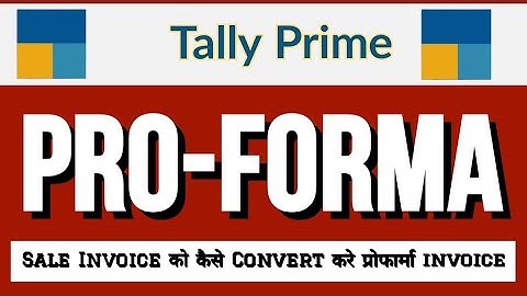 Sale Invoice को कैसे Convert करे प्रोफार्मा invoice मे in Tally Prime l by Suman education hub l