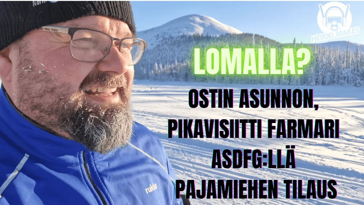 Ostinpa hiihtolomalla asunnon, pikavisiitti Farmari asdfg:llä ja Pajamiehen tilaus