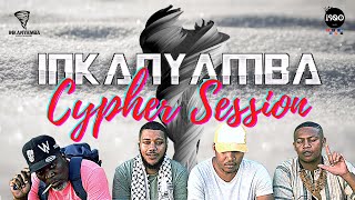 INKANYAMBA CYPHER SESSIONS ft AvoPbr x Breezo Lo x Mr Smoke x WH Kole and Last (Inkanyamba)