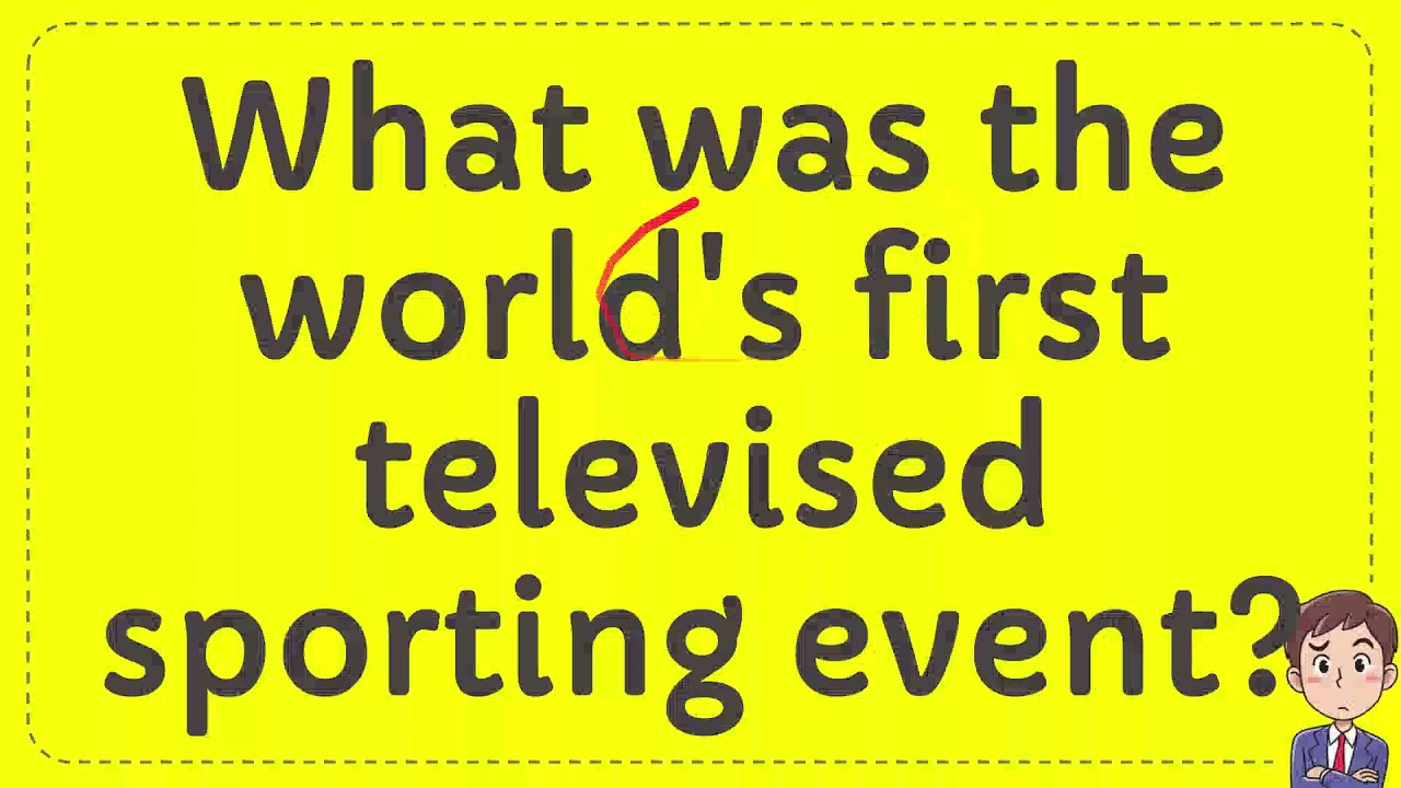 What was the world's first televised sporting event?