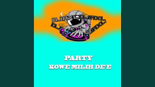 DJ PARTY KOWE MILIH DE E