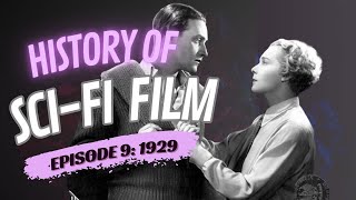 History of SciFi Film 1929 Robots and Ray Guns Episode 9