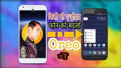 Any Android phones to convert Android O (Oreo)