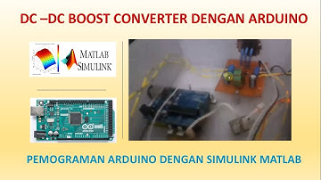 Arduino Project | Membuat DC-DC Boost Converter Menggunakan Arduino berbasis  Simulink Matlab