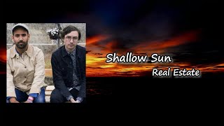 Real Estate - Shallow Sun Lyrics