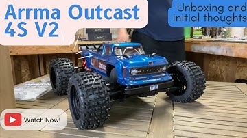 Arrma Outcast 4S V2 Unboxing and Initial Thoughts