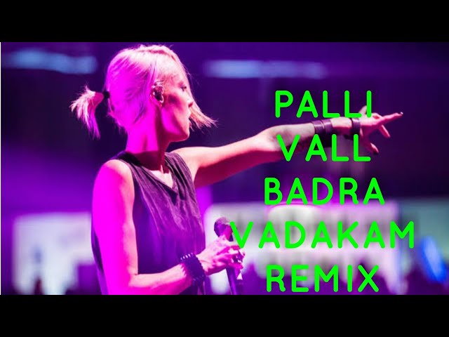 PALLI VALL BHADRA VADAKAM REMIX BY DJ AXORR | class=