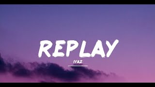 Iyaz - Replay (Lyrics) | shawty's like a melody in my head