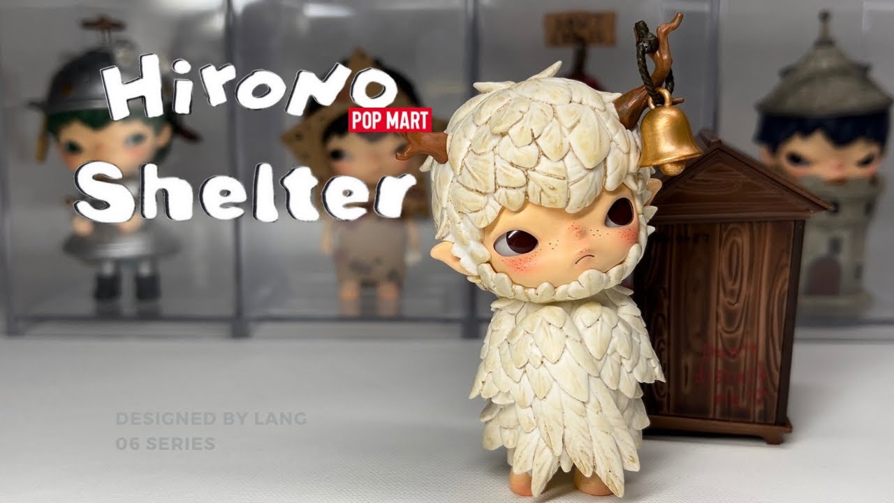 Hirono Shelter Series POP MART | Full set unboxing - YouTube