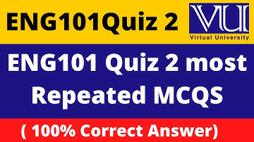 ENG101 Quiz No.02 Solution Fall 2021| Eng101 quiz 2 2021 ||  Eng101 quiz 2 fall 2021