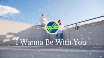 I Wanna Be With You -  Loving Caliber[2010s Pop Music]- BestMusic24