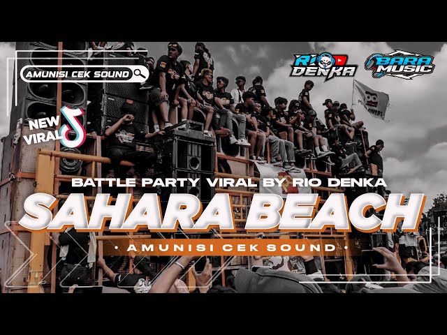 DJ BATTLE PARTY SAHARA BEACH AMUNISI SUMBERSEWU BARA MUSIC X RIO DENKA 2024 class=