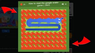 How to mod the google snake game  2021 (Check pinned comment) 