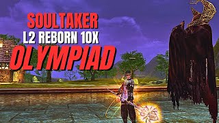 L2 Reborn 10x - Soultaker Olympiad - Stormfang POV