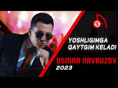 📹 YOSHLIGIMGA QAYTGIM KELADI  OSMAN NAVRUZOV | 2023