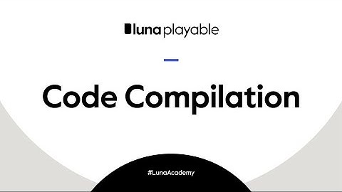 #LunaAcademy: Code Compilation