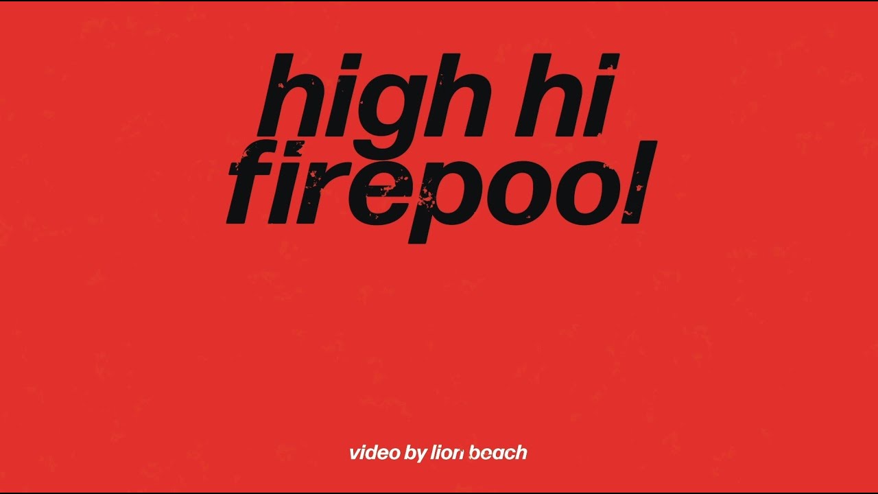 YouTube에서 High Hi - Firepool (Lyric Video) 보기 YouTube에서 High Hi - Firepool (Lyric Video) 보기
