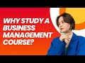 Why study a Business Management course?