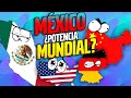 ¿Como MÉXICO podria ser POTENCIA MUNDIAL?🇲🇽//NO PODRAS CREER ESTAS RAZONES😱