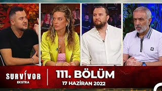 Survivor Ekstra 111. Bölüm 17 Haziran 2022