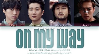 Epik High (에픽하이) - &#39;On My Way (ft. Jackson Wang (잭슨))&#39; Lyrics (Color Coded_Han_Rom_Eng)