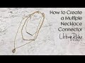 How to Create a Multiple Necklace Connector