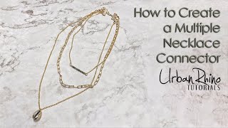 How to Create a Multiple Necklace Connector